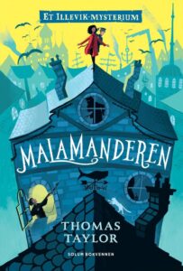 Forsiden av boka "Malamanderen" av Thomas Taylor. Eventyrhus i by.