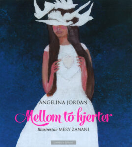 Forsiden av boka "Mellom to hjerter" av Angelina Jordan. malt pike i hvit kjole med hvite duer foran ansiktet.
