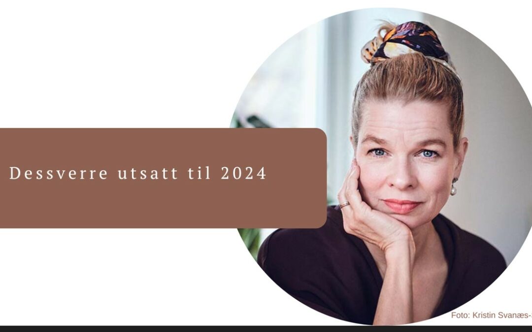 DESSVERRE UTSATT TIL 2024: Foredrag med Linn Ullmann: LESELISTE FOR UROLIGE TIDER